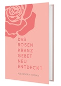 Cover: Das Rosenkranzgebet neu entdeckt - Katholisches Bibelwerk