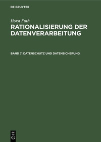 Abbildung von: Horst Futh: Rationalisierung der Datenverarbeitung / Datenschutz und Datensicherung - De Gruyter Oldenbourg