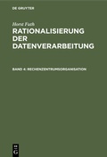 Cover: Horst Futh: Rationalisierung der Datenverarbeitung / Rechenzentrumsorganisation - De Gruyter Oldenbourg