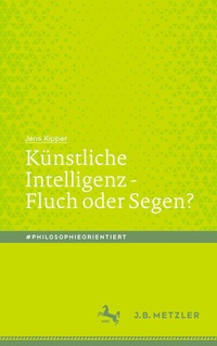 Enlarge image Cover: Künstliche Intelligenz - Fluch oder Segen? - J.B. Metzler