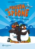 Cover: Die Pinguin-Spione - In geheimer Mission - Schneiderbuch