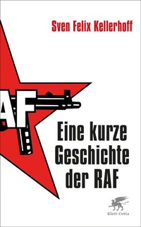 Bild: Eine kurze Geschichte der RAF - Klett-Cotta