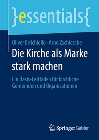 Abbildung von: Die Kirche als Marke stark machen - Springer Gabler
