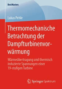 Abbildung von: Thermomechanische Betrachtung der Dampfturbinenvorwärmung - Springer Spektrum