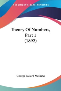 Abbildung von: Theory Of Numbers, Part 1 (1892) - Kessinger Publishing