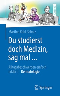 Abbildung von: Du studierst doch Medizin, sag mal ... - Springer
