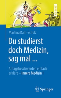 Abbildung von: Du studierst doch Medizin, sag mal ... - Springer
