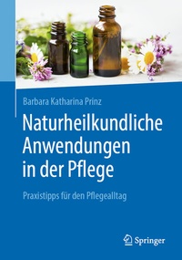 Abbildung von: Naturheilkundliche Anwendungen in der Pflege - Springer