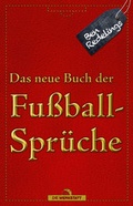 Cover: Das neue Buch der Fu&szlig;ballspr&uuml;che - Die Werkstatt