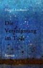 Cover: Die Veranlassung im Tode - TWENTYSIX