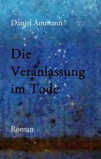Enlarge image Cover: Die Veranlassung im Tode - TWENTYSIX