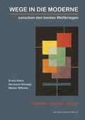 Cover: Wege in die Moderne - Gem&auml;lde, Graphik, Design zwischen den beiden Weltkriegen - Michael Imhof Verlag