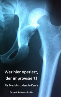 Abbildung von: Wer hier operiert, der improvisiert! - BoD - Books on Demand