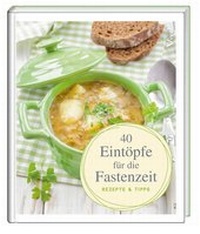 Enlarge image Cover: 40 Eintöpfe für die Fastenzeit - St. Benno