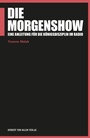 Cover: Die Morgenshow - Herbert von Halem Verlag