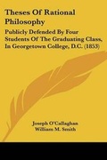Cover: Theses Of Rational Philosophy - Kessinger Publishing