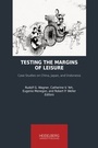 Cover: Testing the Margins of Leisure - Heidelberg University Publishing