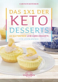 Abbildung von: Das 1x1 der Keto-Desserts - Unimedica