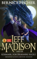 Cover: Jeff Madison und die Schimmer von Drakmere - Buch I - Nova MD