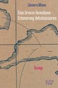 Cover: Eine Grenze bewohnen - Erinnerung dekolonisieren - w_orten & meer