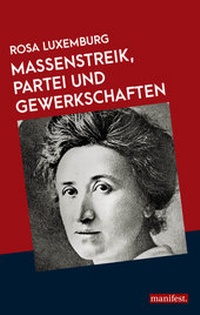 Abbildung von: Massenstreik, Partei und Gewerkschaften - Manifest Verlag