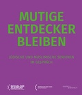 Cover: Mutige Entdecker bleiben - Hentrich und Hentrich Verlag Berlin