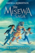 Cover: The Barren Grounds (The Misewa Saga, Book 1) - Tundra Book Group