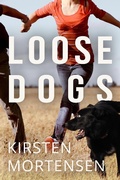 Cover: Loose Dogs - Kirsten Mortensen
