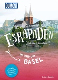 Cover: 52 kleine & gro&szlig;e Eskapaden in und um Basel - DuMont Reiseverlag