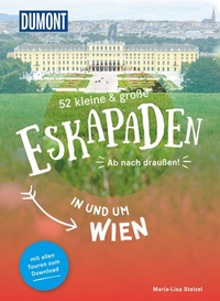 Abbildung von: 52 kleine & große Eskapaden in und um Wien - DuMont Reiseverlag