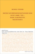 Cover: Erster Naturwissenschaftlicher Kurs: Licht, Farbe, Ton - Masse, Elektrizit&auml;t, Magnetismus - Rudolf Steiner Verlag