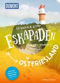 Cover: 52 kleine & gro&szlig;e Eskapaden in Ostfriesland - DuMont Reiseverlag