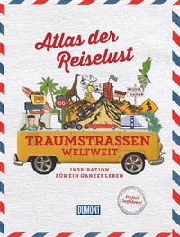 Abbildung von: DUMONT Bildband Atlas der Reiselust Traumstraßen weltweit - DuMont Reiseverlag