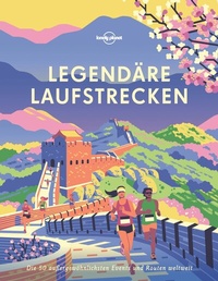 Abbildung von: LONELY PLANET Bildband Legendäre Laufstrecken - Lonely Planet Deutschland ein Imprint von MAIRDUMONT