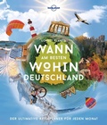 Cover: LONELY PLANET Bildband Wann am besten wohin Deutschland - Lonely Planet Deutschland ein Imprint von MAIRDUMONT