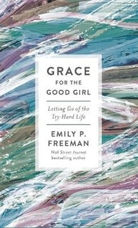 Enlarge image Cover: Grace for the Good Girl - Fleming H. Revell Company