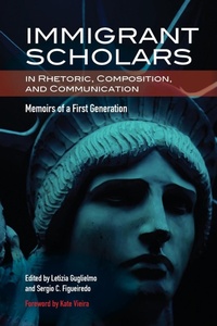 Enlarge image Cover: Immigrant Scholars in Rhetoric, Composition, and Communication - National Council of Teachers of English