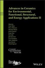 Cover: Advances in Ceramics for Environmental, Functional , Structural, and Energy Applications II, Ceramic Transactions Volume 266 - Wiley