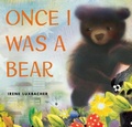 Cover: Once I Was a Bear - Scholastic US