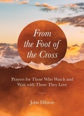 Cover: From the Foot of the Cross - Augsburg Fortress Publishers