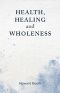 Cover: Health, Healing, and Wholeness - Augsburg Fortress