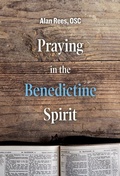 Cover: Praying in the Benedictine Spirit - Augsburg Fortress Publishers
