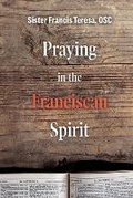 Cover: Praying in the Franciscan Spirit - Augsburg Fortress Publishers