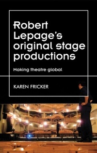 Abbildung von: Robert Lepage's Original Stage Productions - Manchester University Press