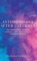 Cover: Anthropology After Gluckman - Manchester University Press