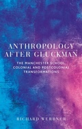 Cover: Anthropology After Gluckman - Manchester University Press