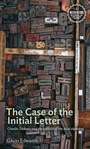 Cover: The Case of the Initial Letter - Manchester University Press