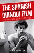 Cover: The Spanish Quinqui Film - Manchester University Press