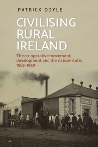 Enlarge image Cover: Civilising Rural Ireland - Manchester University Press