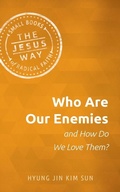 Cover: Who Are Our Enemies and How Do We Love Them? - Herald Press (VA)